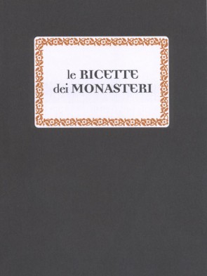 Rita Laghi Le ricette dei monasteri Panozzo Editore