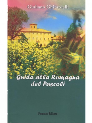 Guida alla Romagna del Pascoli Giuliano Ghirardelli Panozzo Editore